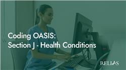 Coding OASIS: Section J - Health Conditions