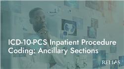 ICD-10-PCS Inpatient Procedure Coding: Ancillary Sections