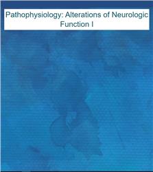 Pathophysiology: Alterations of Neurologic Function I