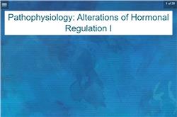 Pathophysiology: Alterations of Hormonal Regulation I