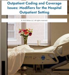 Outpatient Coding and Coverage Issues: Modifiers for the Hospital Outpatient Setting