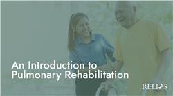 An Introduction to Pulmonary Rehabilitation