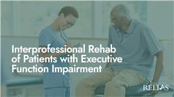 Interprofessional Rehab of Patients with Executive Function Impairment