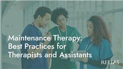 Maintenance Therapy: Best Practices for Therapists and Assistants