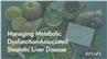 Managing Metabolic Dysfunction-Associated Steatotic Liver Disease