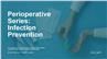 Perioperative Series: Infection Prevention