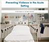 Preventing Violence in the Acute Setting