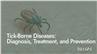 Tick-Borne Diseases: Diagnosis, Treatment, and Prevention