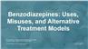 Benzodiazepines: Uses, Misuses, and Alternative Treatment Models