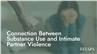 Connection Between Substance Use and Intimate Partner Violence