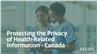 Protecting the Privacy of Health-Related Information - Canada