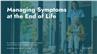 Managing Symptoms at the End of Life