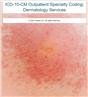 ICD-10-CM Outpatient Specialty Coding: Dermatology Services