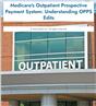 Medicare's Outpatient Prospective Payment System: Understanding OPPS Edits