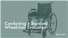 Conducting a Standard Wheelchair Evaluation