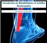 Introduction to Rehabilitation of Achilles Tendinopathy