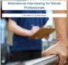 Motivational Interviewing For Rehab Professionals