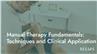 Manual Therapy Fundamentals: Techniques and Clinical Application