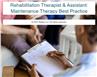 Rehabilitation Therapist & Assistant: Maintenance Therapy Best Practice